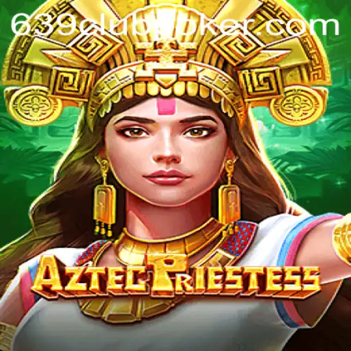 Explore the Enchanting World of AztecPriestess at 639CLUB Casino