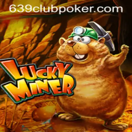 Exploring LuckyMiner: Dive into the World of 639CLUB Casino's Newest Game